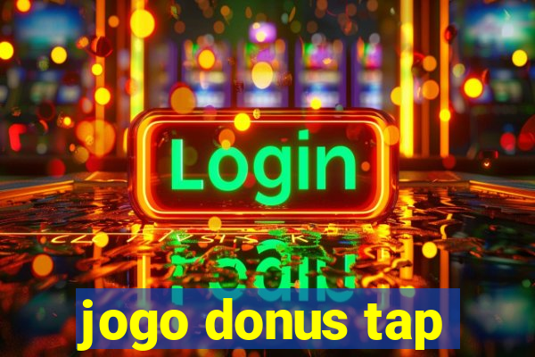 jogo donus tap